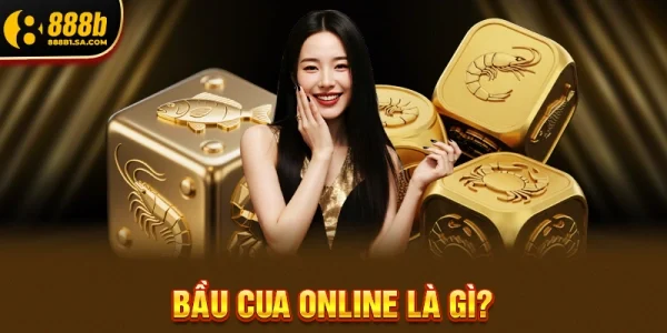 Bầu Cua Online Là Gì?