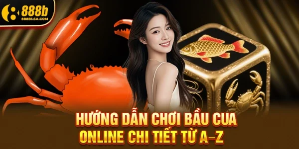 Hướng Dẫn Chơi Bầu Cua Online Chi Tiết Từ A–Z